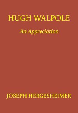 [Gutenberg 42383] • Hugh Walpole: An Appreciation